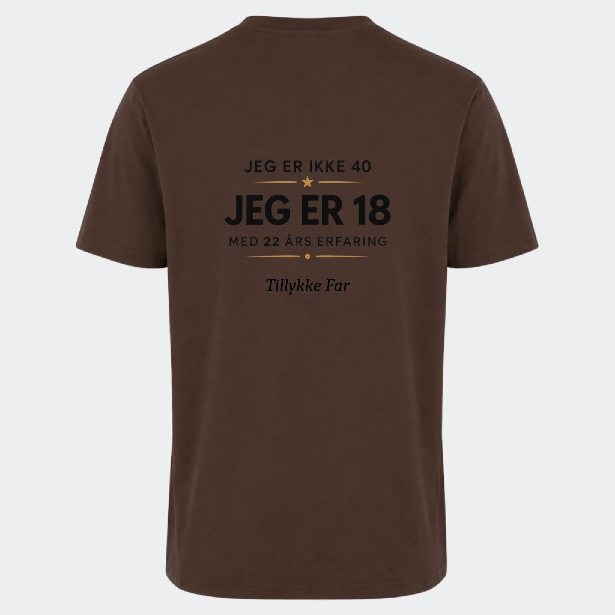 T-shirt med print til voksne – 40 år? Jeg er 18 med 22 års erfaring, chokoladebrun, set bagfra