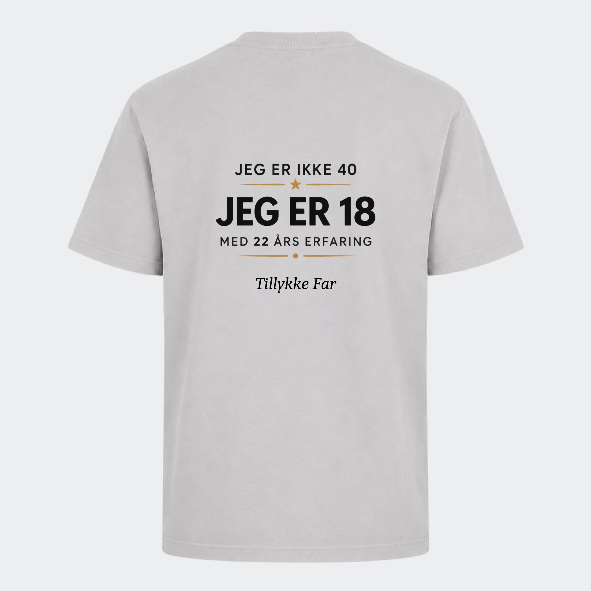T-shirt med print til voksne – 40 år? Jeg er 18 med 22 års erfaring, lysegrå, set bagfra