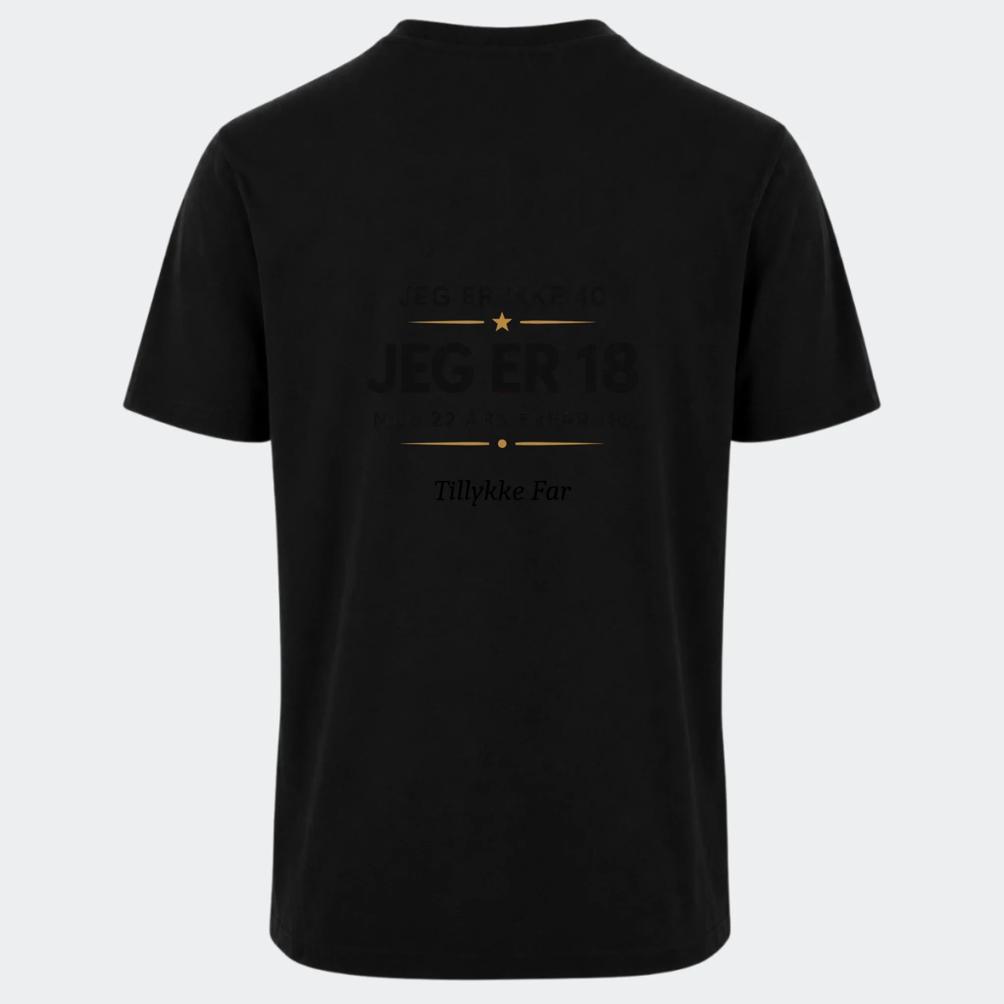 T-shirt med print til voksne – 40 år? Jeg er 18 med 22 års erfaring, sort, set bagfra