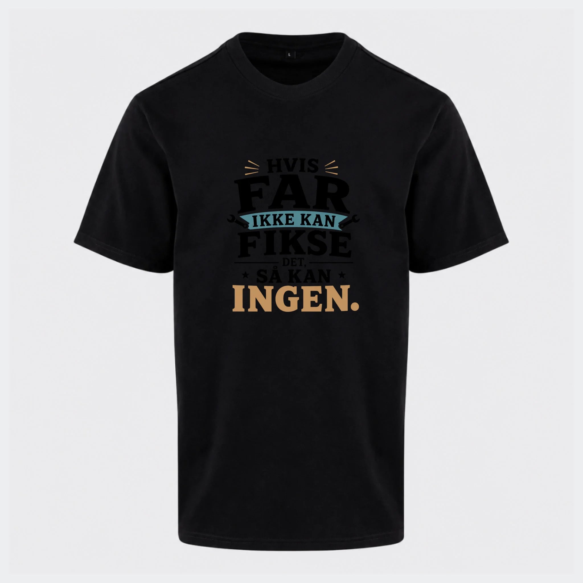 T-shirt med print til voksne – Hvis far ikke kan fikse det, så kan ingen, sort, set forfra