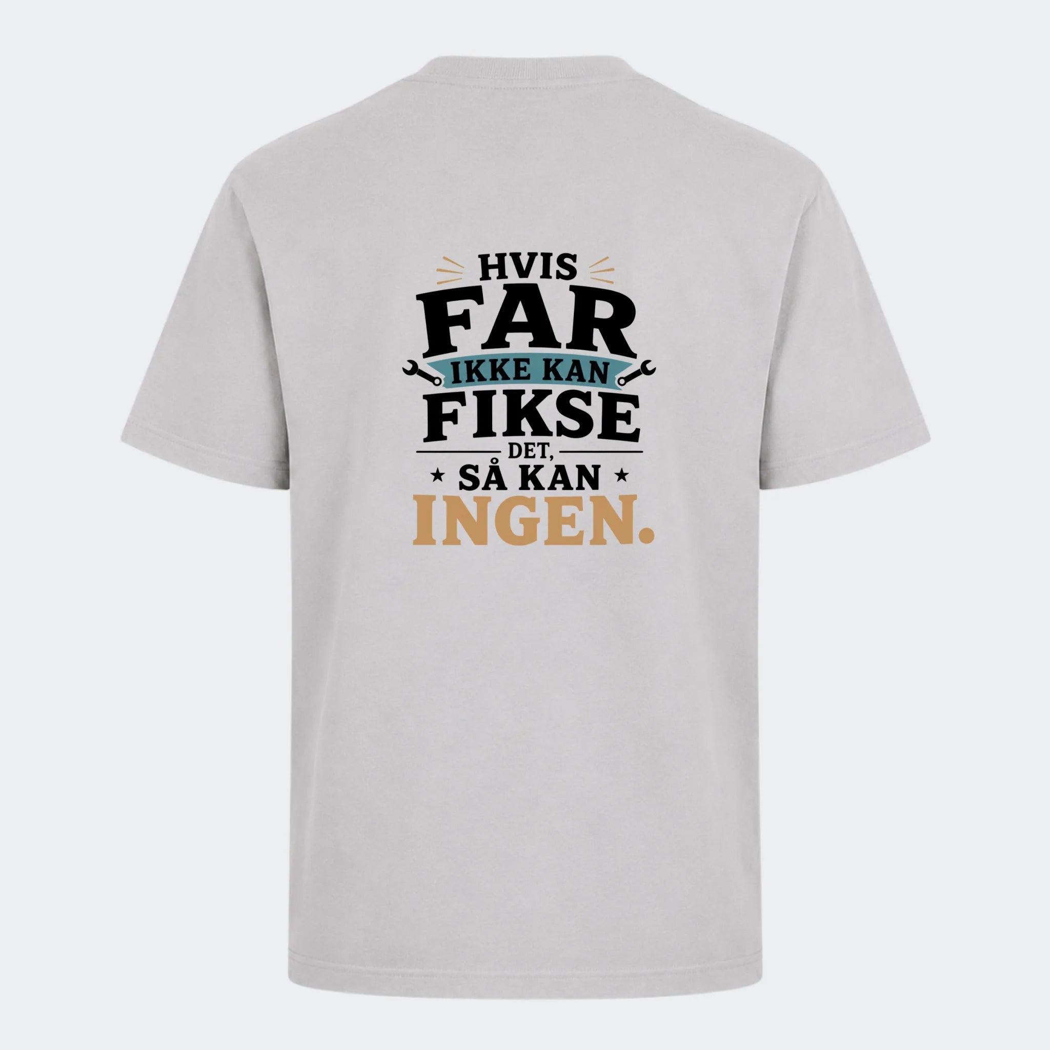 T-shirt med print til voksne – Hvis far ikke kan fikse det, så kan ingen, lysegrå, set bagfra